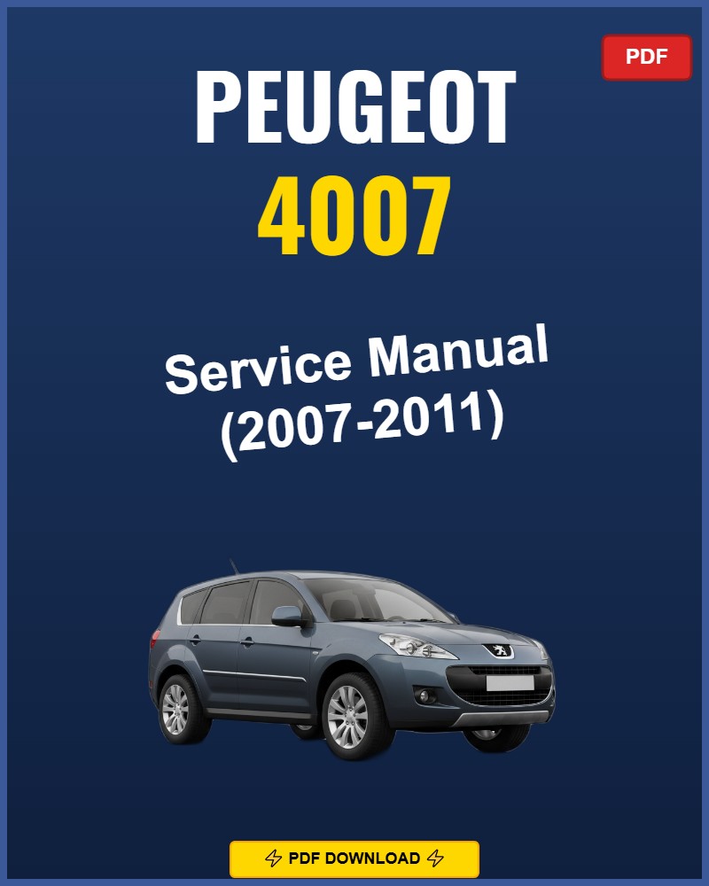 Peugeot 4007 2007-2011 Repair Workshop Manual | 2007 2008 2009 2010 2011