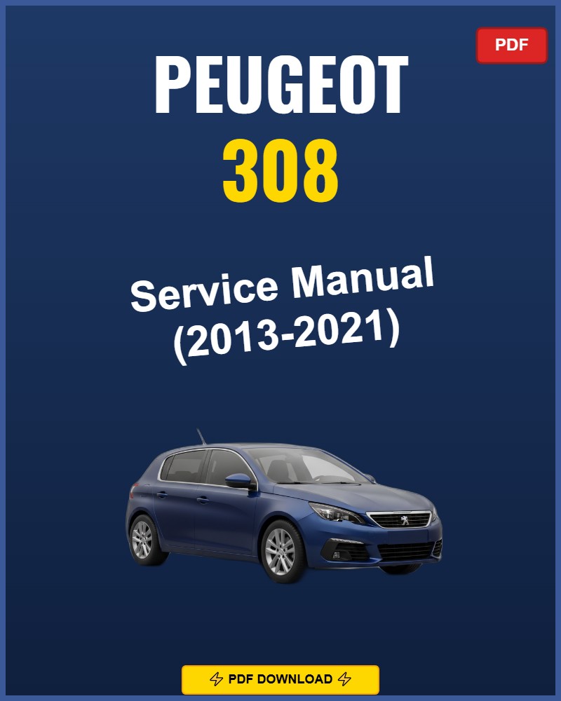 Peugeot 308 2013-2021 Repair Workshop Manual | 2013 2014 2015 2016 2017