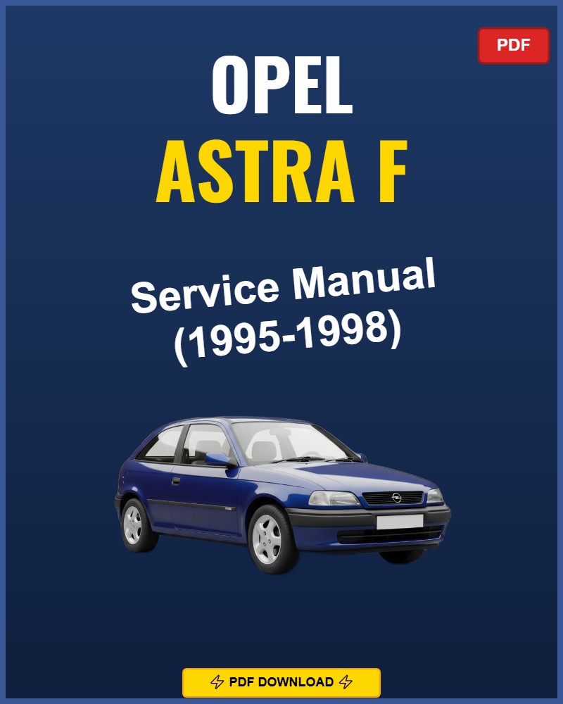 Opel Astra F 1995-1998 Repair Workshop Manual | 1995 1996 1997 1998