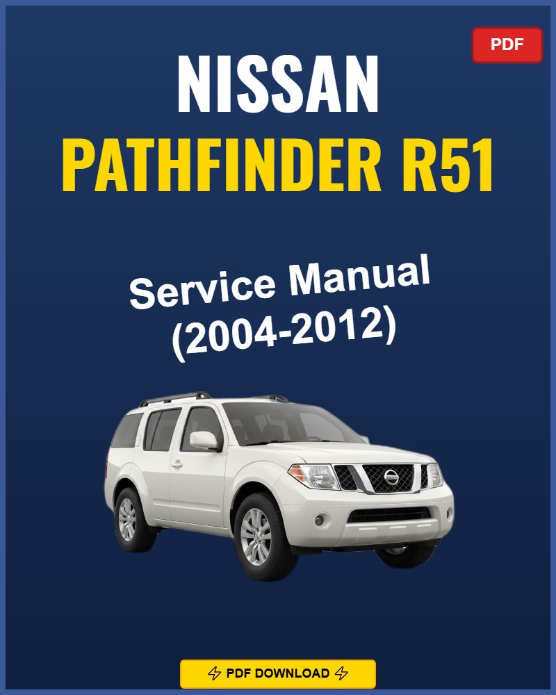 Nissan Pathfinder R51 2004-2012 Repair Workshop Manual | 2004 2005 2006 2007