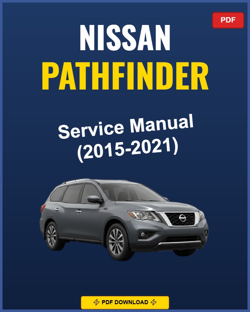 Nissan Pathfinder 2015-2021 Repair Workshop Manual | 2015 2016 2017 2018