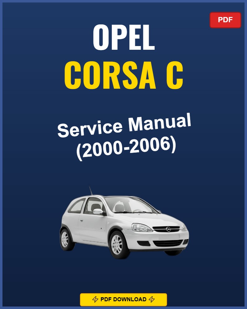 Opel Corsa C 2000-2006 Repair Workshop Manual | 2000 2001 2002 2003 2004