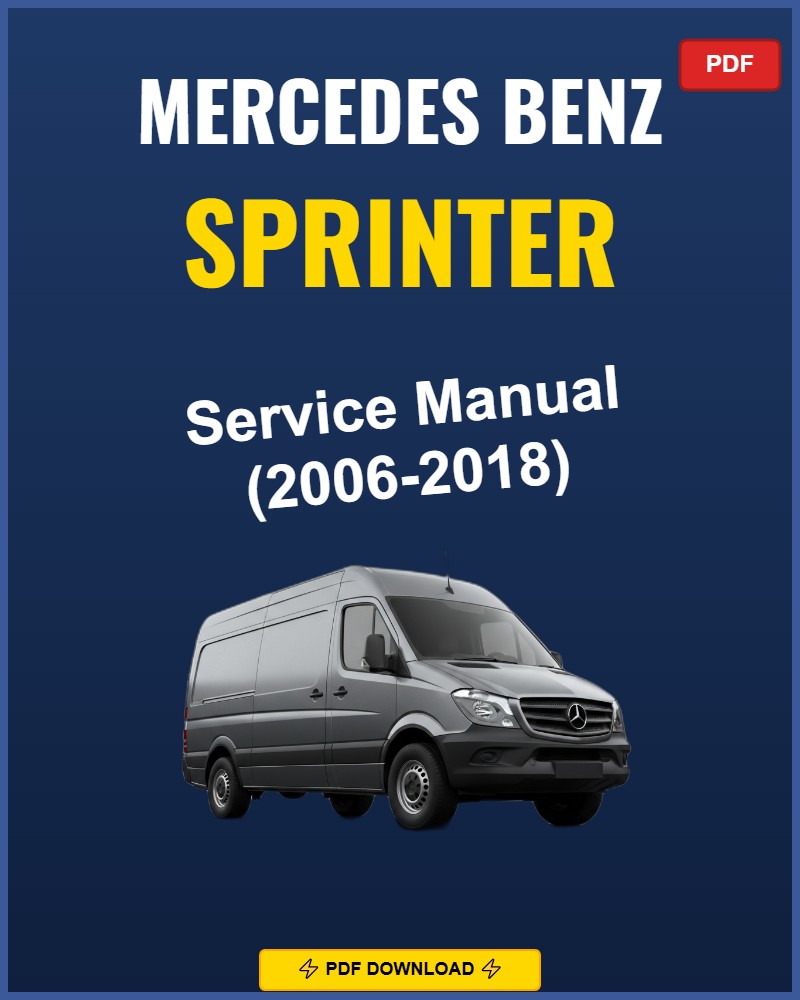 Mercedes Sprinter 2006-2018 Repair Workshop Manual | 2006 2007 2008 2009 201