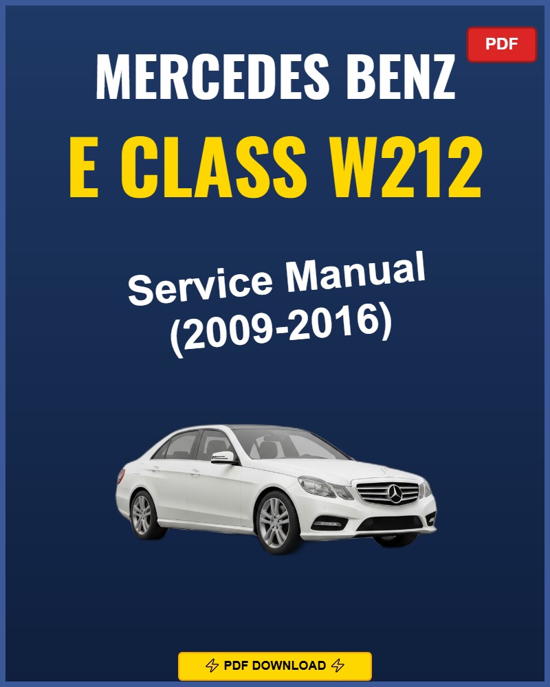 Mercedes Benz E Class W212 2009-2016 Repair Workshop Manual | 2009 2010