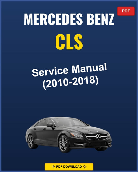 Mercedes Benz Cls 2010-2018 Repair Workshop Manual | 2010 2011 2012 2013