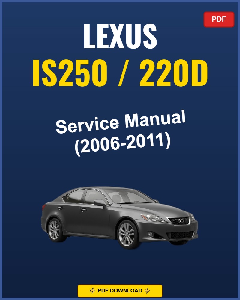 Lexus Is250 220D 2006-2011 Repair Workshop Manual | 2006 2007 2008 2009