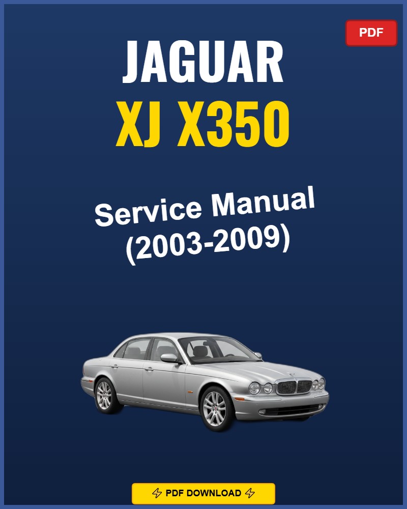 Jaguar Xj X350 2003-2009 Repair Workshop Manual | 2003 2004 2005 2006 2007 2