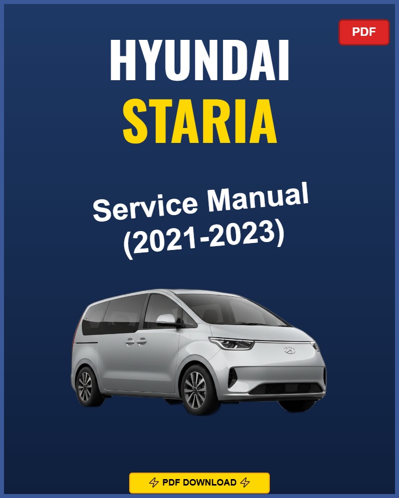 Hyundai Staria 2021-2023 Repair Workshop Manual | 2021 2022 2023