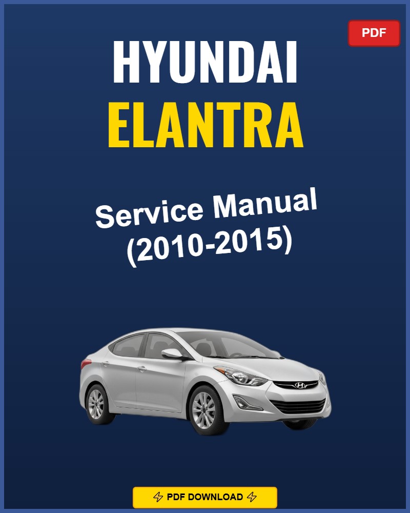 Hyundai Elantra 2010-2015 Repair Workshop Manual | 2010 2011 2012 2013