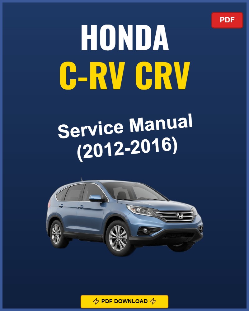 Honda C-Rv Crv 2012-2016 Repair Workshop Manual | 2012 2013 2014 2015 2016