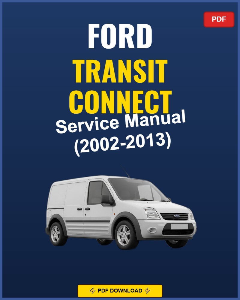 Ford Transit Connect 2002-2013 Repair Workshop Manual | 2002 2003 2004 2005
