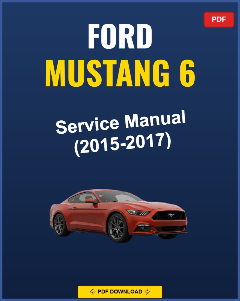 Ford Mustang 6 2015-2017 Repair Workshop Manual | 2015 2016 2017