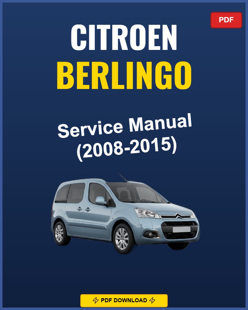 Citroen Berlingo 2008-2015 Repair Workshop Manual | 2008 2009 2010 2011 2012