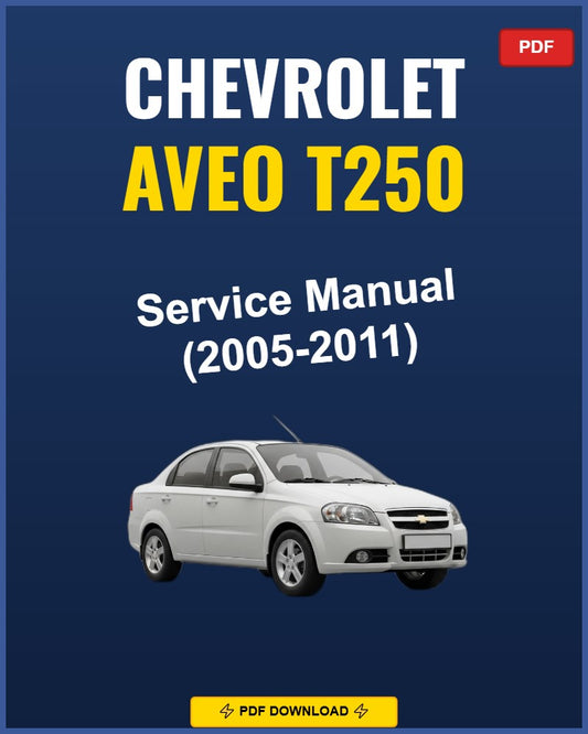 Chevrolet Aveo T250 2005-2011 Repair Workshop Manual | 2005 2006 2007 2008