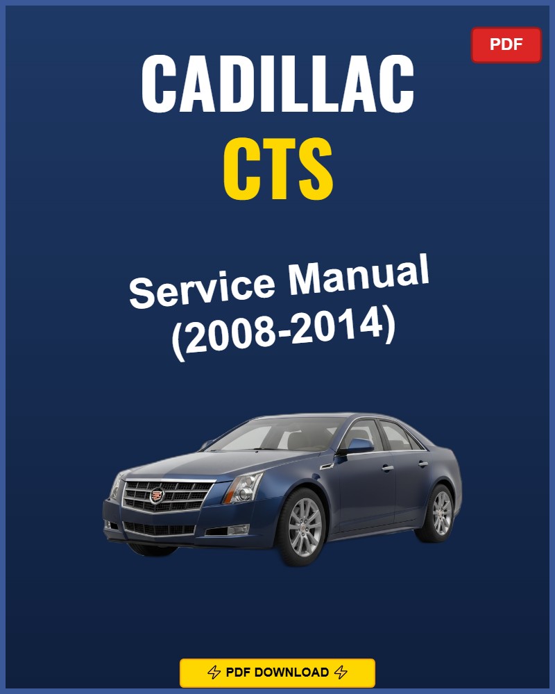 Cadillac CTS 2008-2014 Repair Workshop Manual | 2008 2009 2010 2011 2012 201
