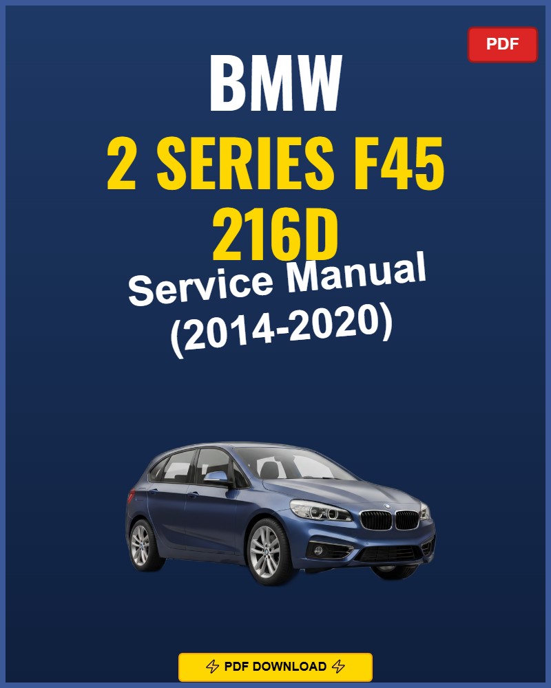 BMW 2 Series F45 216D 2014-2020 Repair Workshop Manual | 2014 2015 2016 2017