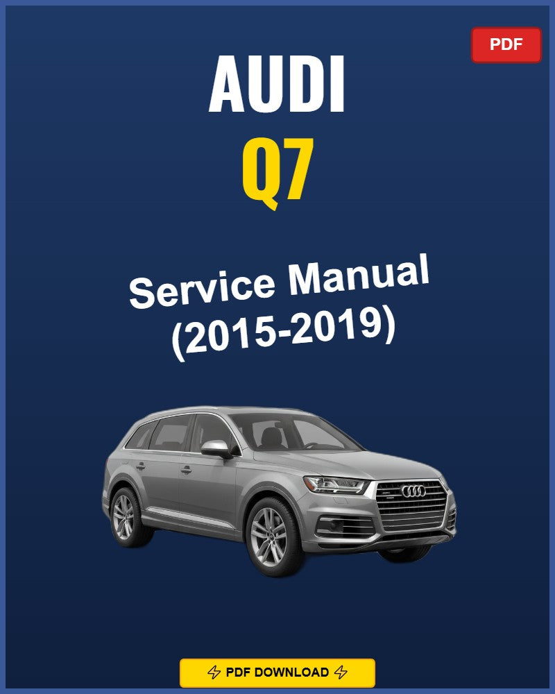 Audi Q7 2015-2019 Repair Workshop Manual | 2015 2016 2017 2018 2019