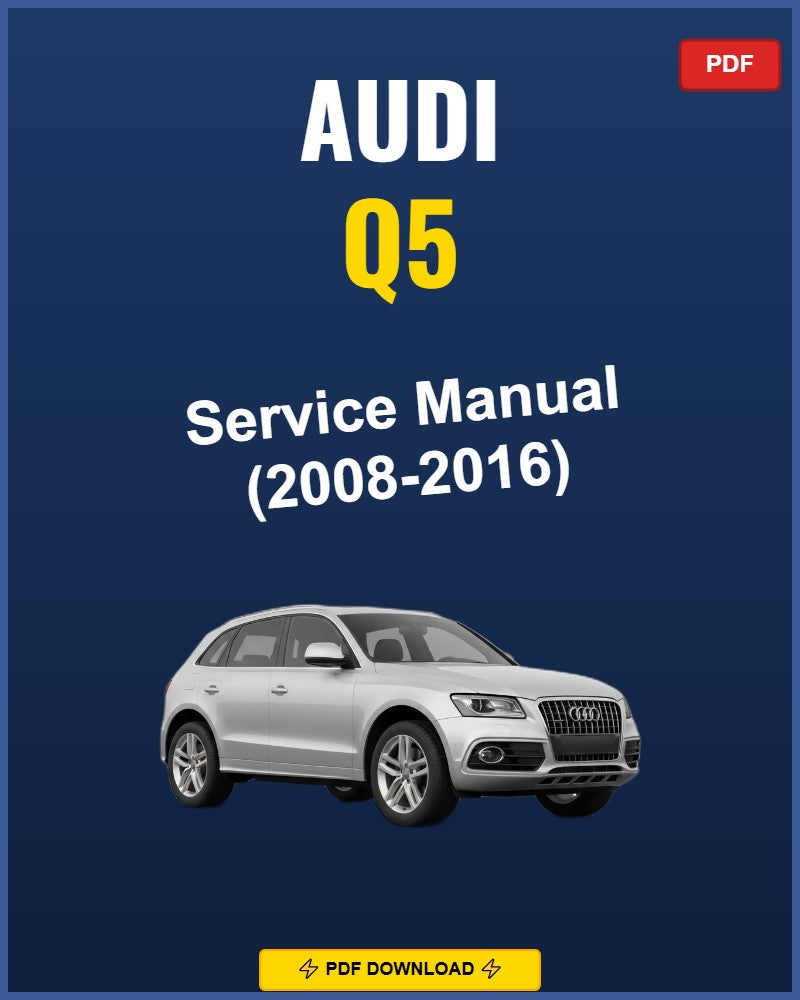 Audi Q5 2008-2016 Repair Workshop Manual | 2008 2009 2010 2011 2012 2013 201