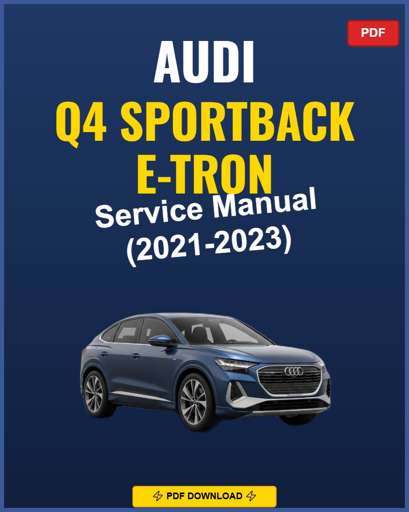 Audi Q4 Sportback E-Tron 2021-2023 Repair Workshop Manual | 2021 2022 2023