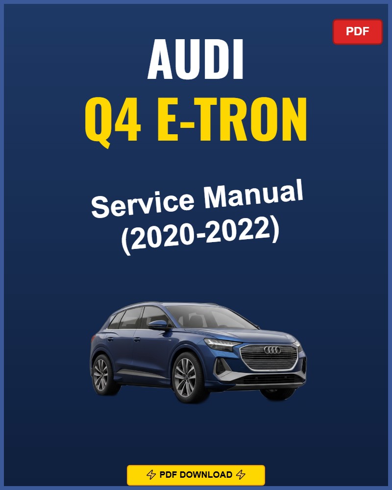 Audi Q4 E-Tron 2020-2022 Repair Workshop Manual | 2020 2021 2022