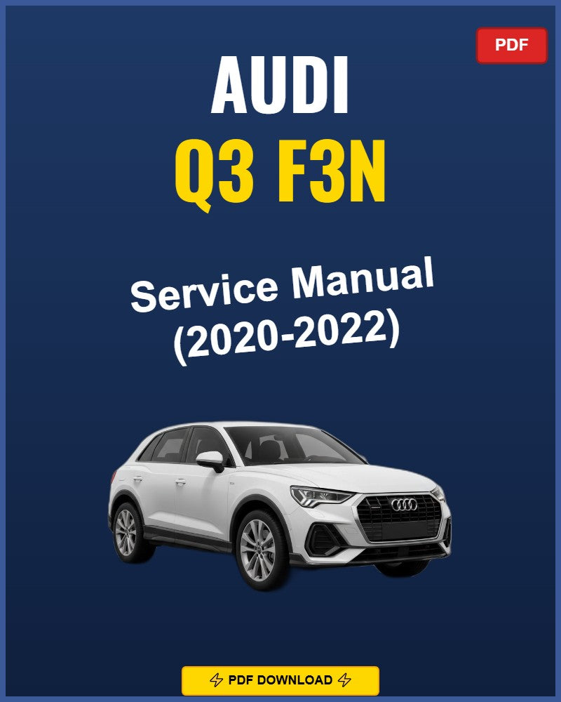 Audi Q3 F3N 2020-2022 Repair Workshop Manual | 2020 2021 2022