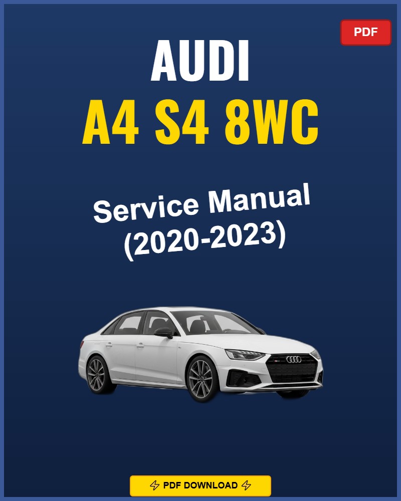 Audi A4 S4 8Wc 2020-2023 Repair Workshop Manual | 2020 2021 2022 2023