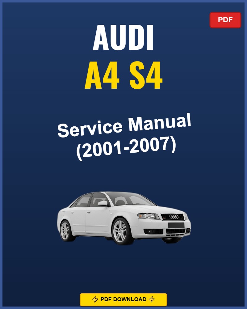 Audi A4 S4 2001-2007 Repair Workshop Manual | 2001 2002 2003 2004 2005 2006