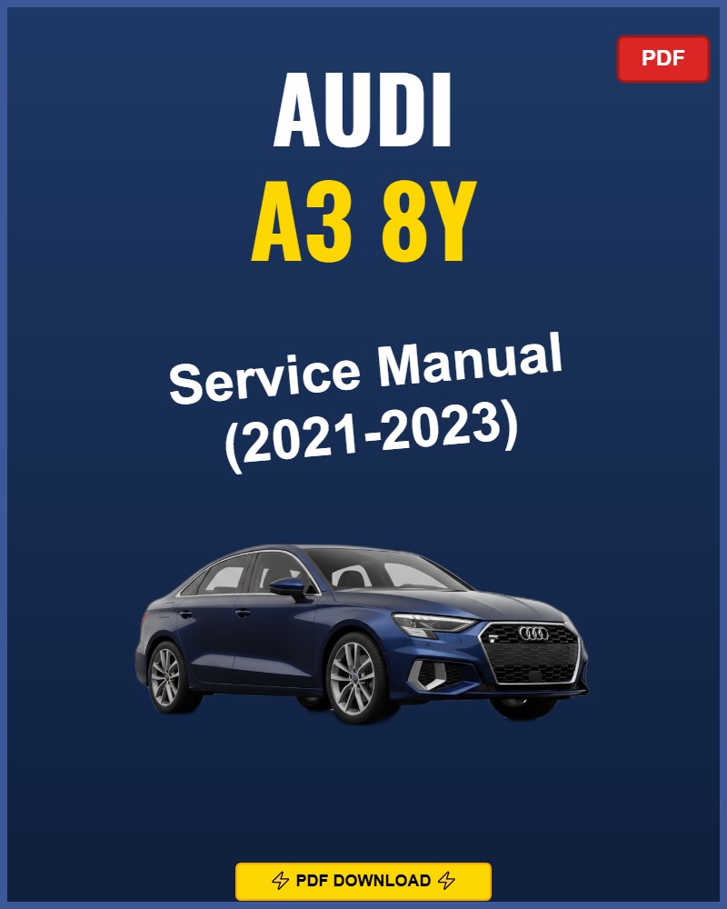 Audi A3 8Y 2021-2023 Repair Workshop Manual | 2021 2022 2023