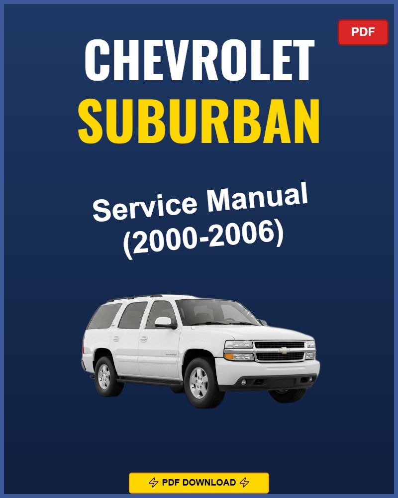 Chevrolet Suburban 2000-2006 Repair Workshop Manual | 2000 2001 2002 2003 20