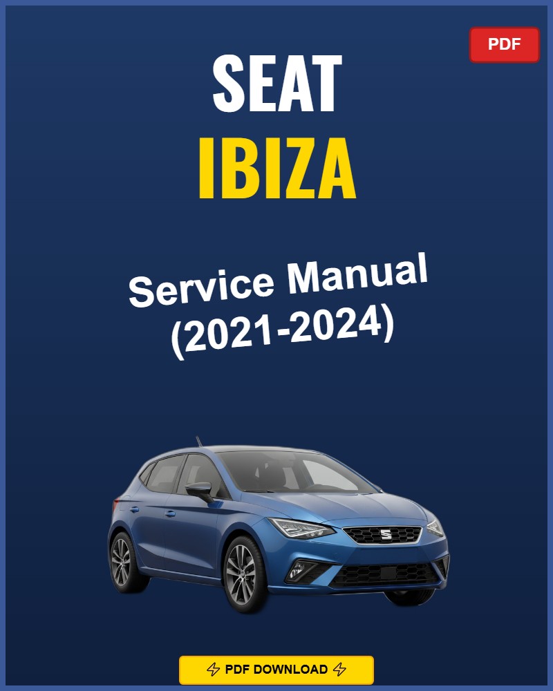 Seat Ibiza 2021-2024 Repair Workshop Manual | 2021 2022 2023 2024