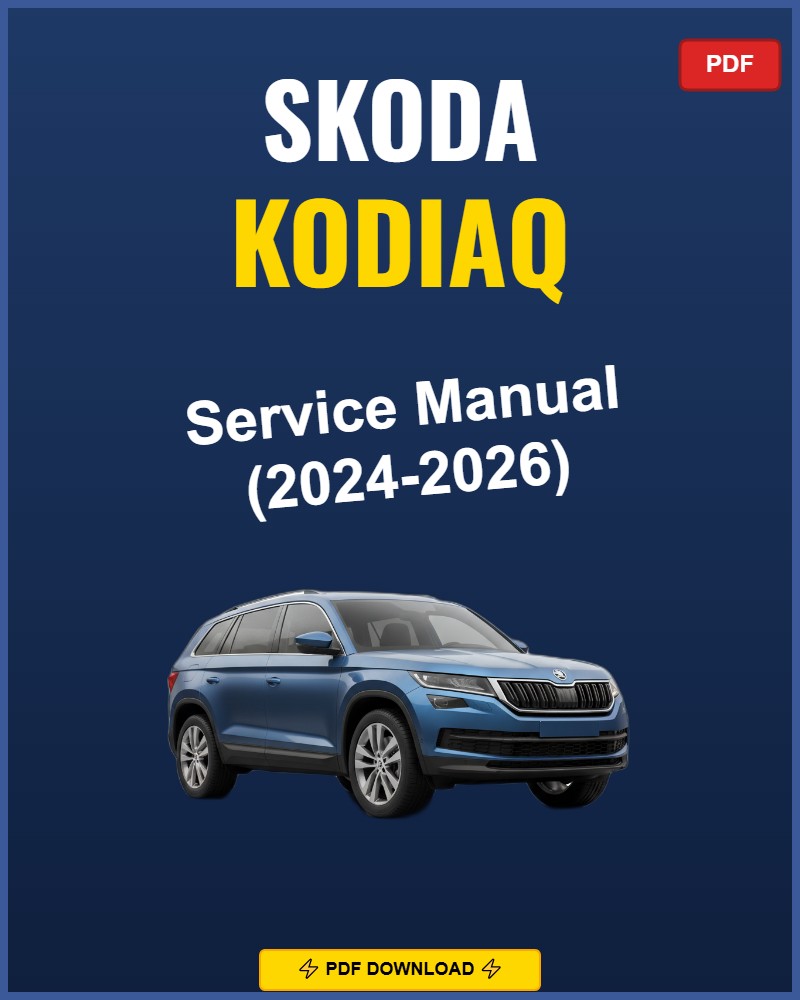 Skoda Kodiaq 2024-2026 Repair Workshop Manual | 2024 2025 2026