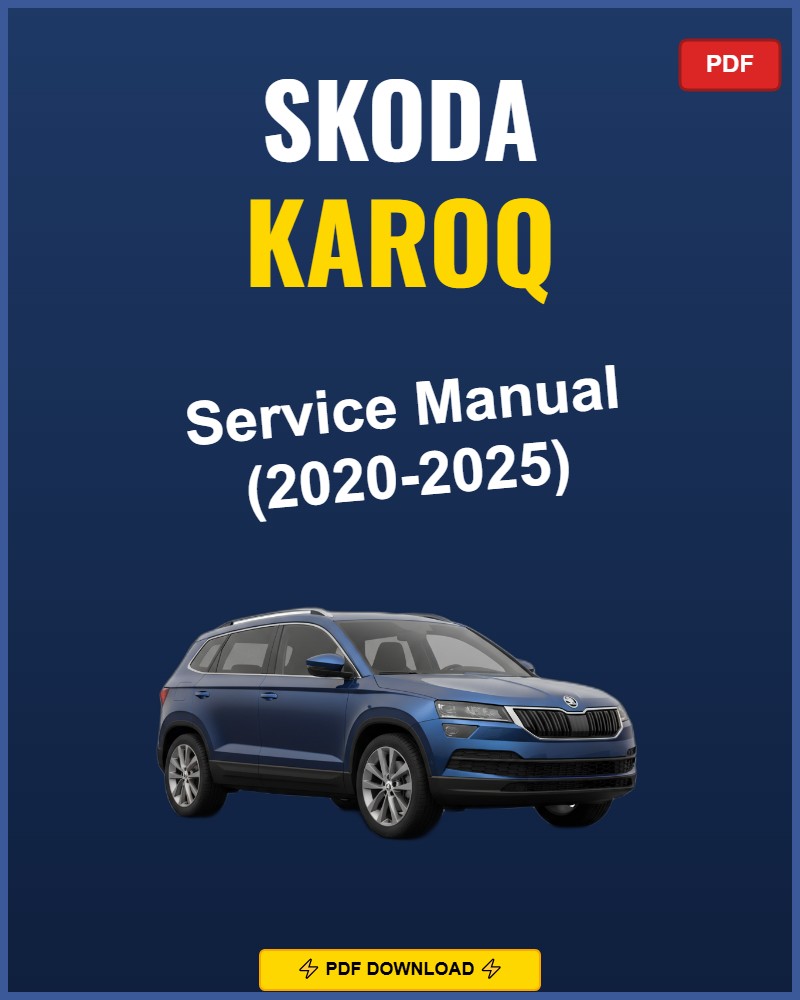 Skoda Karoq 2020-2025 Repair Workshop Manual | 2020 2021 2022 2023 2024