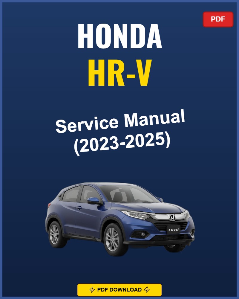 Honda Hr-V 2023-2025 Repair Workshop Manual | 2023 2024 2025