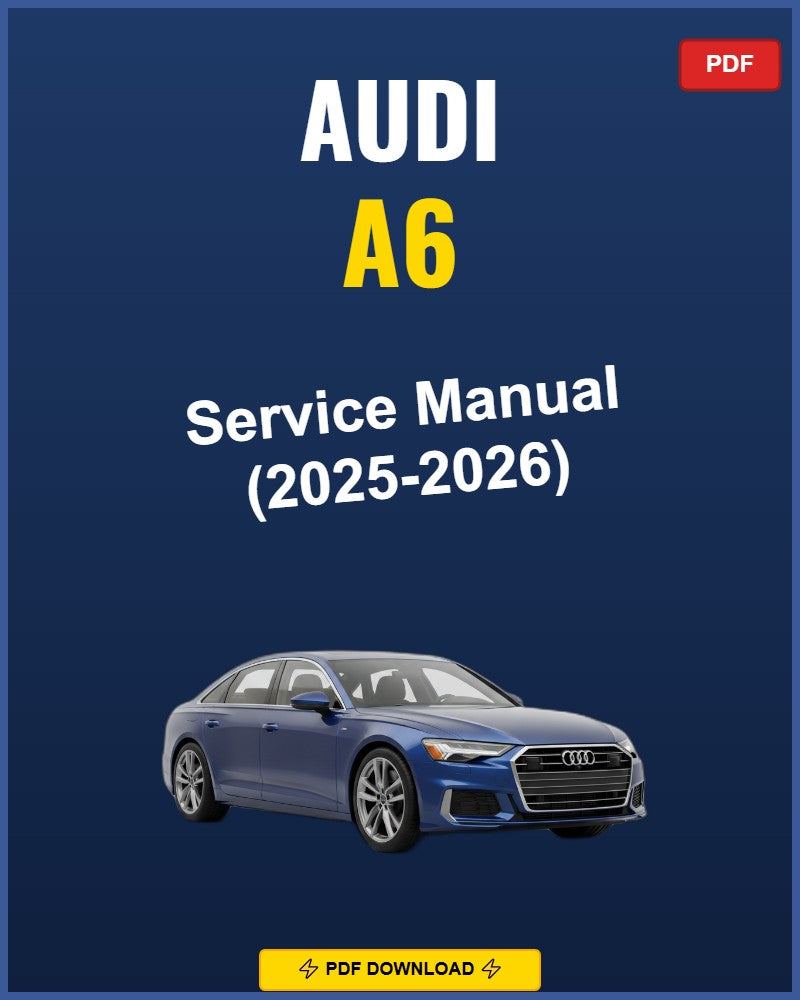 Audi A6 2025-2026 Repair Workshop Manual | 2025 2026