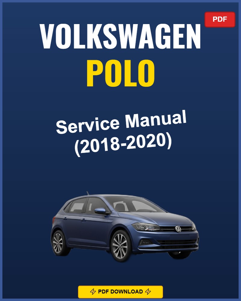 Volkswagen Polo 2018-2020 Repair Workshop Manual | 2018 2019 2020