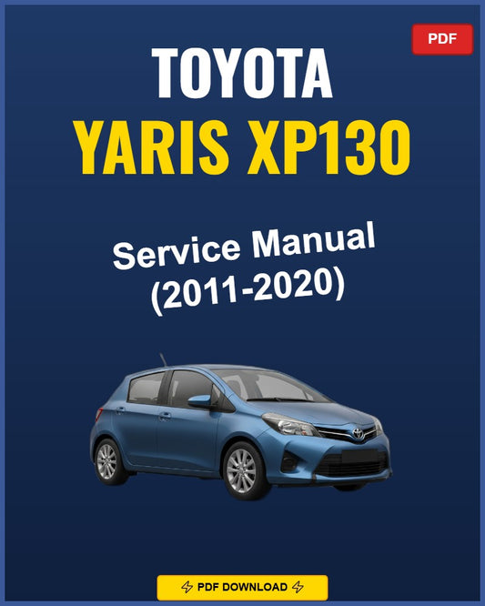Toyota Yaris Xp130 2011-2020 Repair Workshop Manual | 2011 2012 2013 2014 20