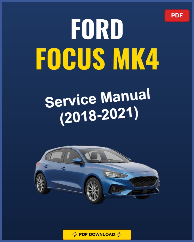 Ford Focus Mk4 2018-2021 Repair Workshop Manual | 2018 2019 2020 2021