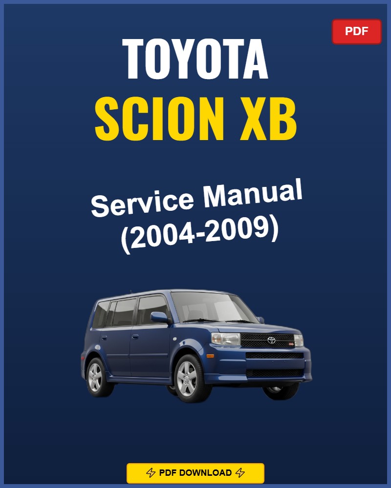 Toyota Scion Xb 2004-2009 Repair Workshop Manual | 2004 2005 2006 2007 2008