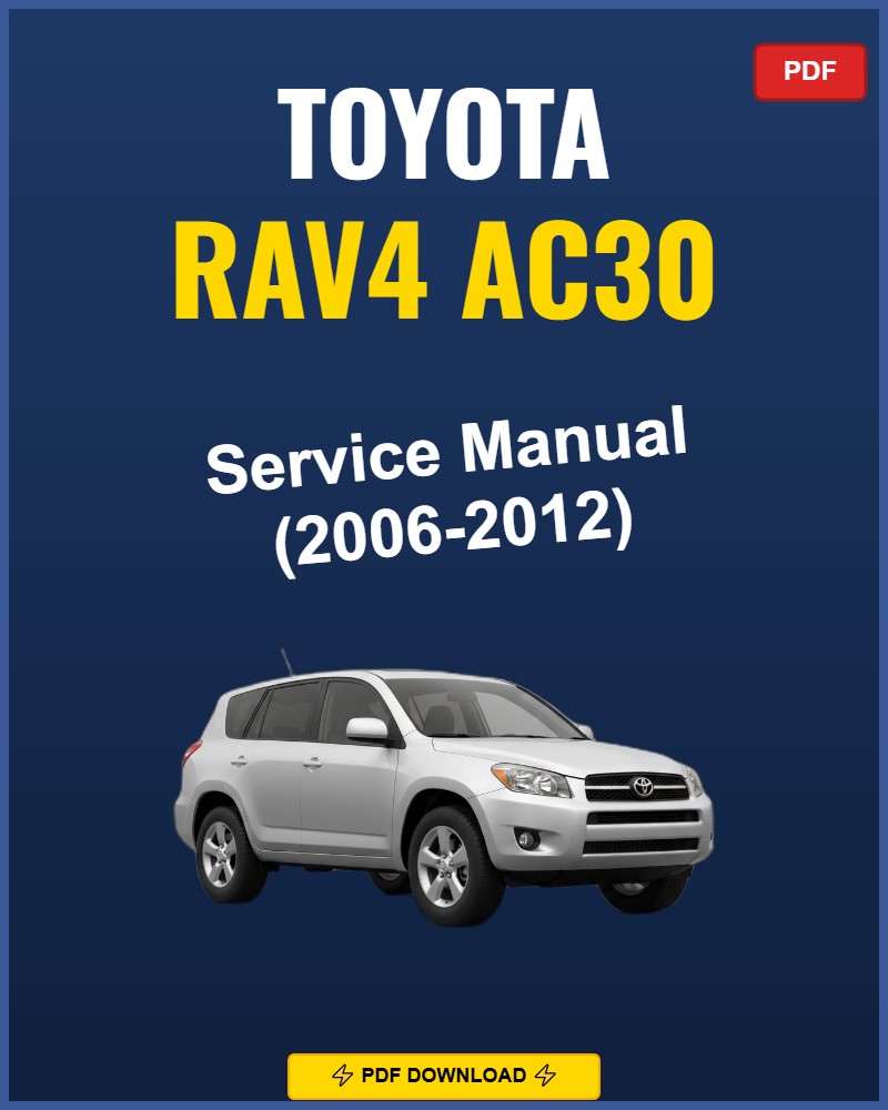 Toyota Rav4 Ac30 2006-2012 Repair Workshop Manual | 2006 2007 2008 2009