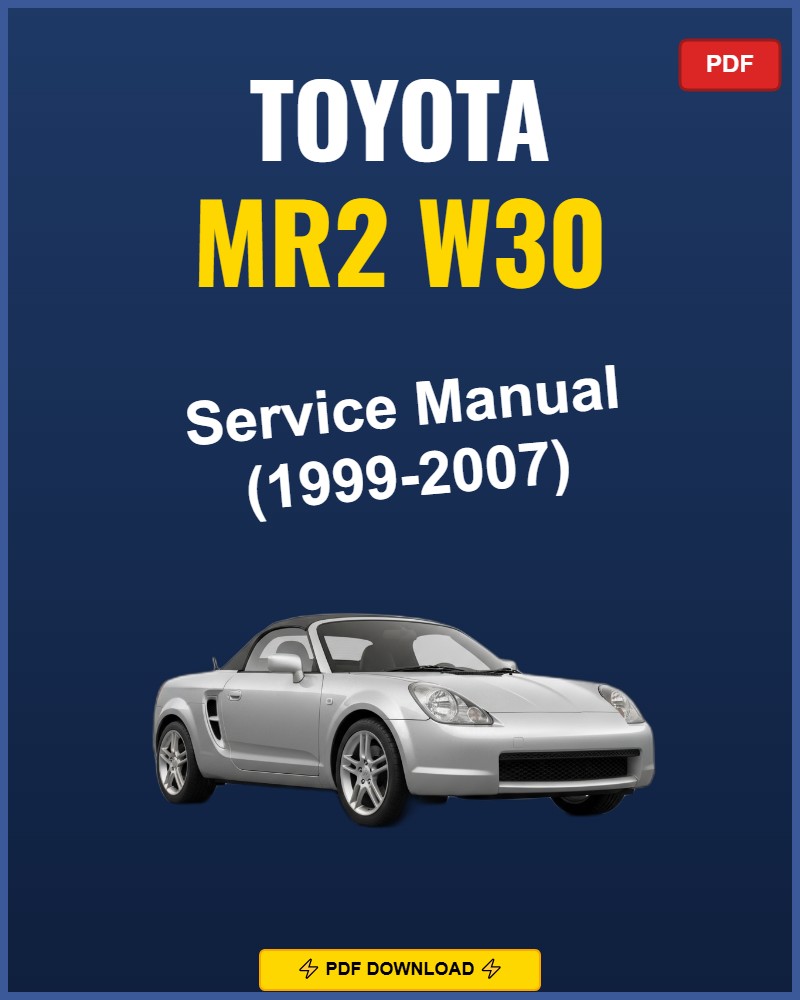 Toyota Mr2 W30 1999-2007 Repair Workshop Manual | 1999 2000 2001 2002 2003 2