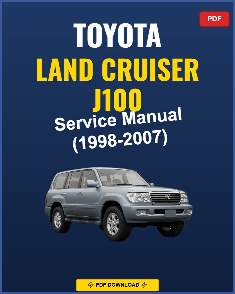 Toyota Land Cruiser J100 1998-2007 Repair Workshop Manual | 1998 1999 2000