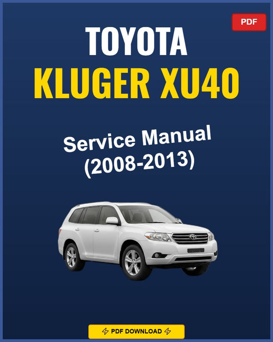 Toyota Kluger Xu40 2008-2013 Repair Workshop Manual | 2008 2009 2010 2011