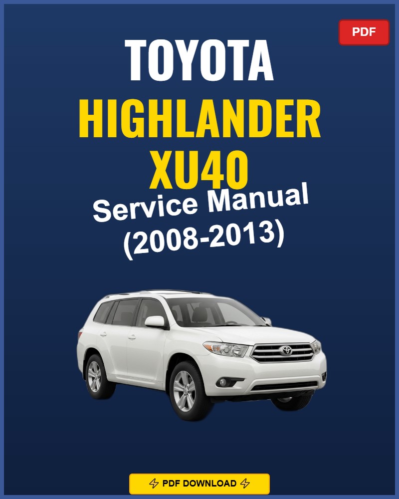 Toyota Highlander Xu40 2008-2013 Repair Workshop Manual | 2008 2009 2010