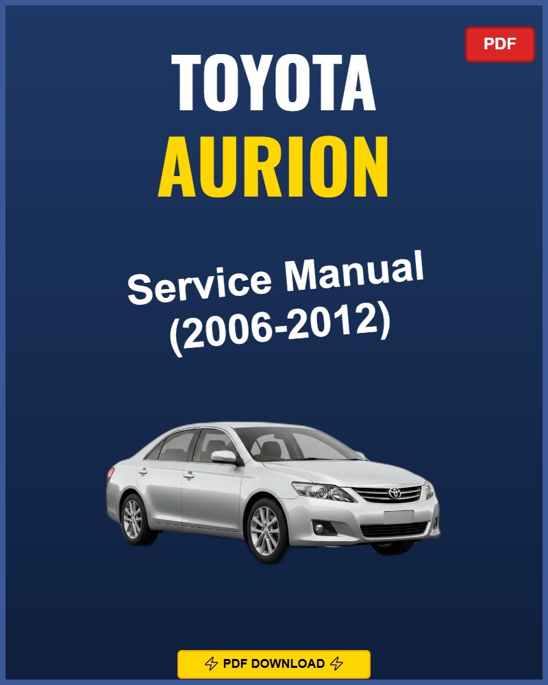 Toyota Aurion 2006-2012 Repair Workshop Manual | 2006 2007 2008 2009 2010 20