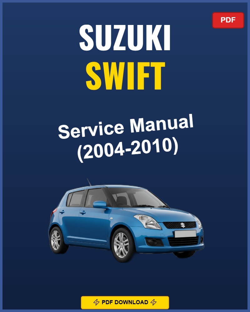 Suzuki Swift 2004-2010 Repair Workshop Manual | 2004 2005 2006 2007 2008