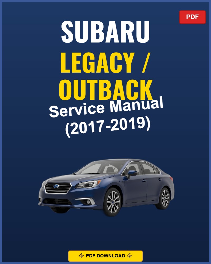 Subaru Legacy / Outback 2017-2019 Repair Workshop Manual | 2017 2018 2019