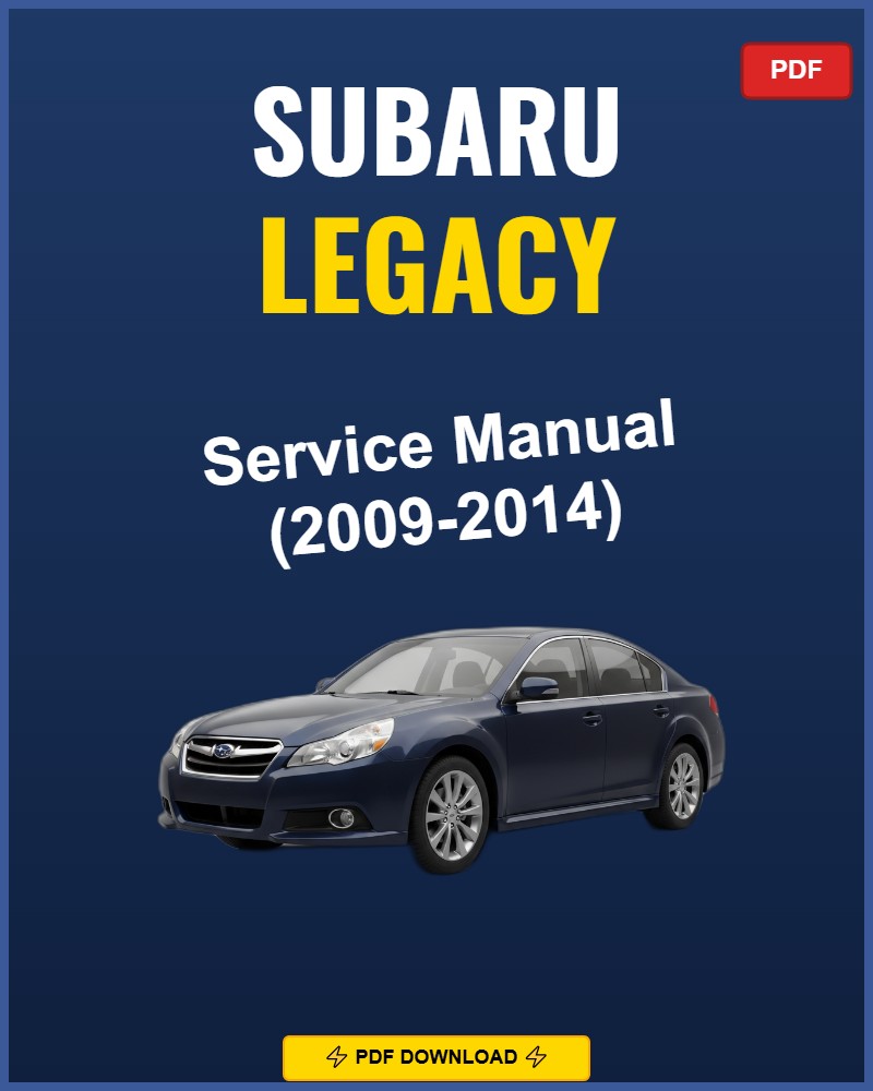 Subaru Legacy 2009-2014 Repair Workshop Manual | 2009 2010 2011 2012 2013
