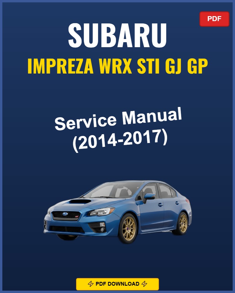 Subaru Impreza Wrx Sti Gj Gp 2014 Repair Workshop Manual | 2014