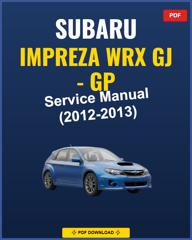 Subaru Impreza WRX GJ-GP 2012-2013 Repair Workshop Manual | 2012 2013