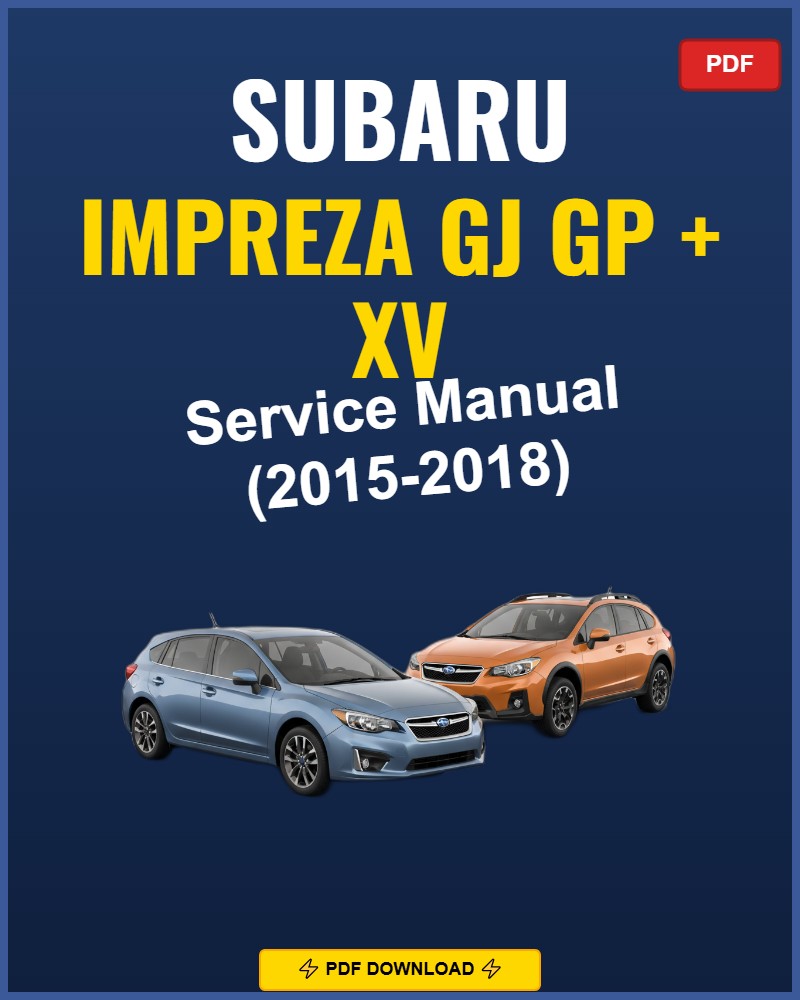 Subaru Impreza Gj Gp + Xv 2015 Repair Workshop Manual | 2015